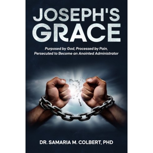 (영문도서)Joseph's Grace: Purposed by God Processed by Pain Persecuted to Become an Anoi... Paperback, Independently Published, English, 9798244261035