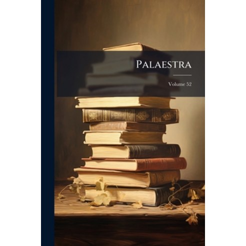 (영문도서)Palaestra; Volume 52 Paperback, Nabu Press, English, 9781274617897
