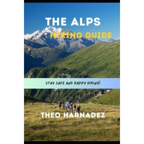 (영문도서)The Alps Hiking Guide Paperback, Independently Published, English, 9798197432445