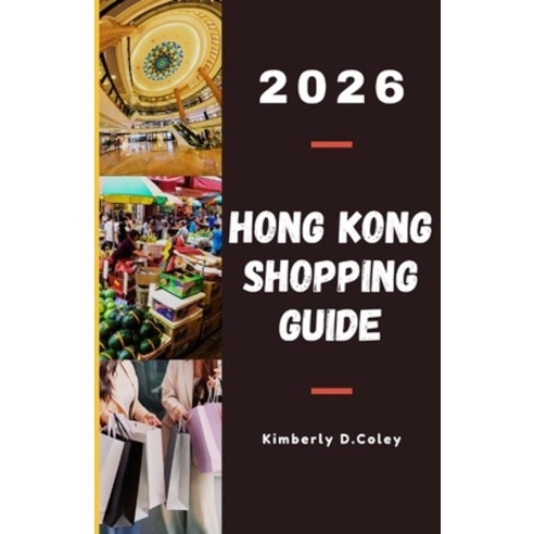 (영문도서)Hong Kong Shopping Guide 2026: A Thoughtfully Curated Shopping Companion for Tra... Paperback, Independently Published, English, 9798242664685