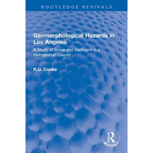 (영문도서)Geomorphological Hazards in Los Angeles: A Study of Slope and Sediment in a Metr... Paperback, Routledge, English, 9780367768133