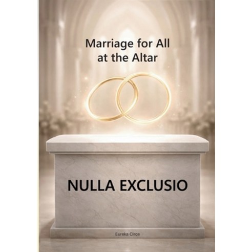 (영문도서)Nulla Exclusio: Marriage for All at the Altar Paperback, Bod - Books on Demand, English, 9783695169474