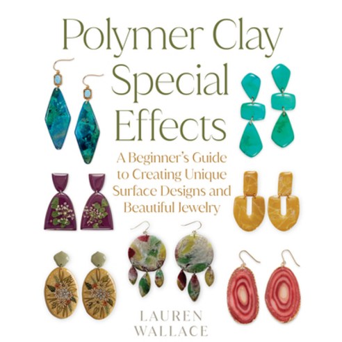 (영문도서)Polymer Clay Special Effects: A Beginner's Guide to Creating Unique Surface Desi... Paperback, Quarry Books, English, 9780760393765