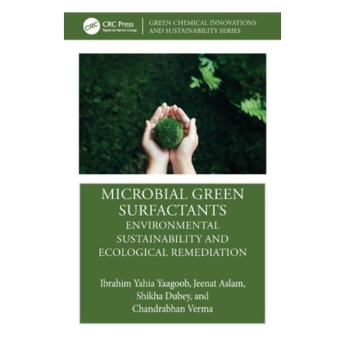 (영문도서)Microbial Green Surfactants: Environmental Sustainability and Ecological Remedia... Hardcover, CRC Press, English, 9781032890883