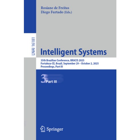 (영문도서)Intelligent Systems: 35th Brazilian Conference Bracis 2025 Fortaleza-Ce Brazi... Paperback, Springer, English, 9783032159892
