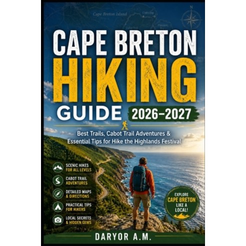 (영문도서)Cape Breton Hiking Guide 2026-2027: Best Trails Cabot Trail Adventures & Essent... Paperback, Independently Published, English, 9798185112083