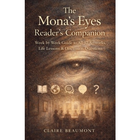 (영문도서)The Mona's Eyes Reader's Companion: Week by Week Guide to All 52 Artworks Life... Paperback, Independently Published, English, 9798244171457