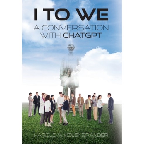 (영문도서)I to We: A Conversation with ChatGPT Hardcover, Nextone Inc, English, 9798318835315