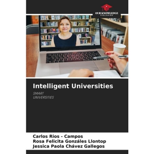 (영문도서)Intelligent Universities Paperback, Our Knowledge Publishing, English, 9786209016684