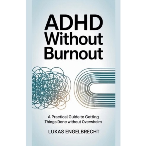 (영문도서)ADHD Without Burnout Paperback, Lukas Engelbrecht, English, 9798235893832