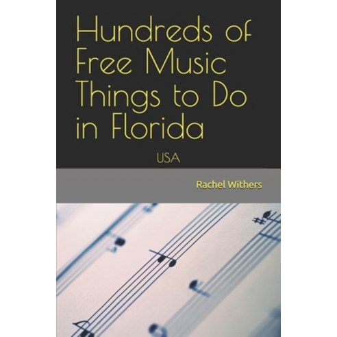 (영문도서)Hundreds of Free Music Things to Do in Florida: USA Paperback, Independently Published, English, 9798184719696