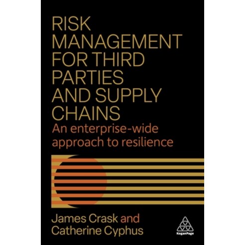 (영문도서)Risk Management for Third Parties and Supply Chains: An Enterprise-Wide Approach... Hardcover, Kogan Page, English, 9781398625747