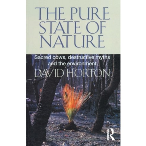 (영문도서)The Pure State of Nature: Sacred cows destructive myths and the environment Paperback, Routledge, English, 9781865081076