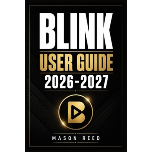 (영문도서)Blink User Guide 2026-2027: A Structured Learning Path for Clear Understanding a... Paperback, Independently Published, English, 9798198809864