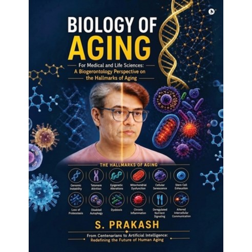 (영문도서)Biology of Aging for Medical and Life Sciences: A Biogerontology Perspective on... Paperback, Notion Press, English, 9798905109072