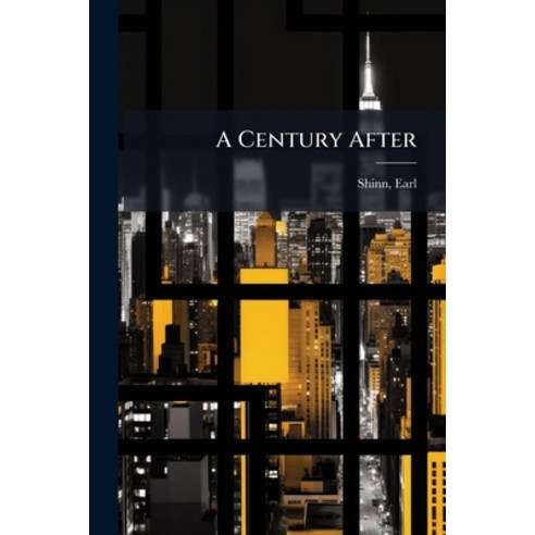 (영문도서)A Century After: Picturesque Glimpses of Philadelphia and Pennsylvania Paperback, Nabu Press, English, 9781245801577