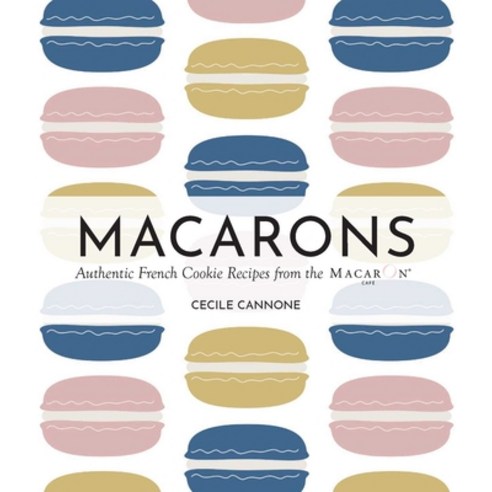 (영문도서)Macarons: Authentic French Cookie Recipes from the Macaron Café Hardcover, Ulysses Press, English, 9781646047611