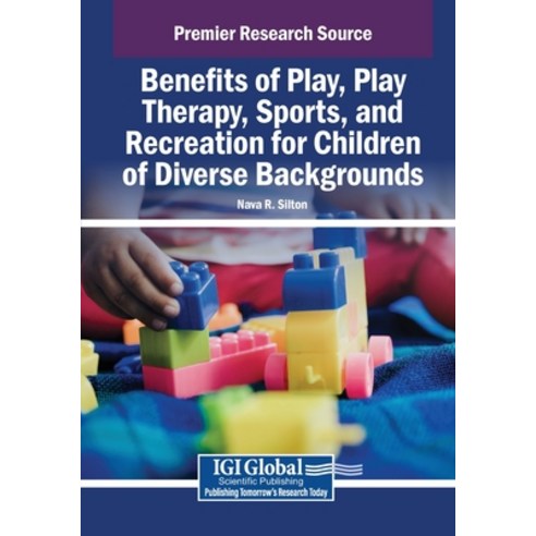(영문도서)Benefits of Play Play Therapy Sports and Recreation for Children of Diverse B... Paperback, Igi Global Scientific Publi..., English, 9798337326764