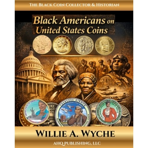 (영문도서)Black Americans on United States Coins: A Collector's Reference and Historical R... Paperback, Independently Published, English, 9798257628825