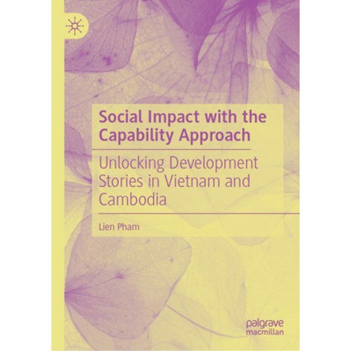 (영문도서)Social Impact with the Capability Approach: Unlocking Development Stories in Vie... Hardcover, Palgrave MacMillan, English, 9789819561148