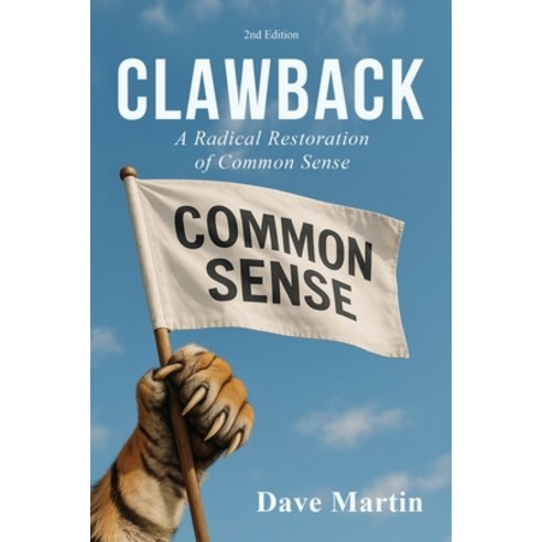 (영문도서)Clawback: A Radical Restoration of Common Sense (2nd Edition) Paperback, Dave Martin, English, 9798905042072