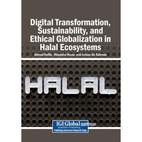 (영문도서)Digital Transformation Sustainability and Ethical Globalization in Halal Ecosy... Paperback, Igi Global Scientific Publi..., English, 9798337327938