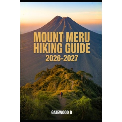 (영문도서)Mount Meru Hiking Guide 2026 - 2027: Thrilling routes guided itineraries safet... Paperback, Independently Published, English, 9798277278383