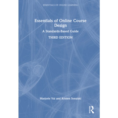(영문도서)Essentials of Online Course Design: A Standards-Based Guide Hardcover, English, 9781032644318
