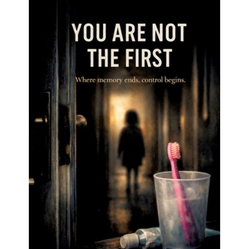(영문도서)You Are Not the First: Where memory ends control begins. Paperback, Tredition Gmbh, English, 9783384889096