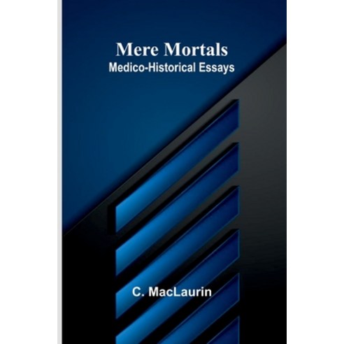 (영문도서)Mere mortals: Medico-historical essays Paperback, Alpha Edition, English, 9789374598344
