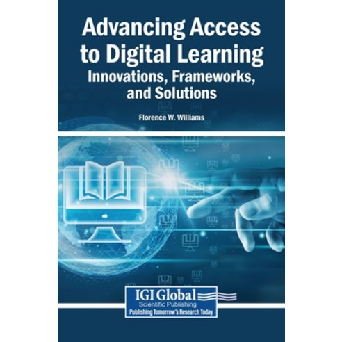(영문도서)Advancing Access to Digital Learning: Innovations Frameworks and Solutions Hardcover, Igi Global Scientific Publi..., English, 9798337387956