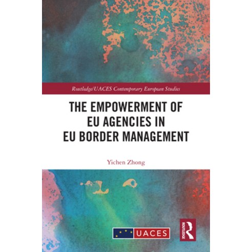(영문도서)The Empowerment of EU Agencies in EU Border Management Paperback, Routledge, English, 9781032656892