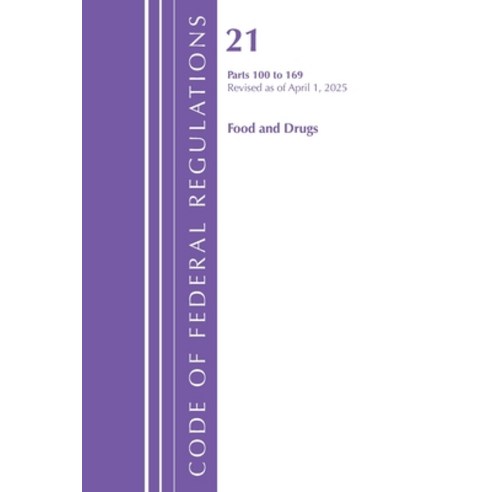 (영문도서)Code of Federal Regulations Title 21 Food Drugs 100 - 169 Revised as of April... Paperback, Bloomsbury Academic, English, 9798892058117