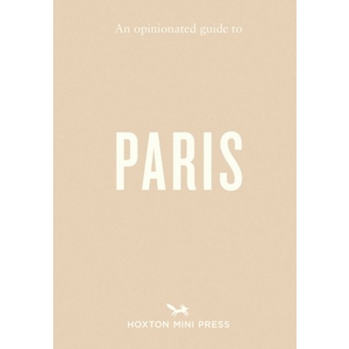 (영문도서)An Opinionated Guide to Paris Paperback, Hoxton Mini Press, English, 9781914314971