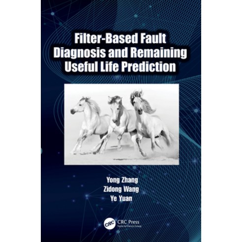 (영문도서)Filter-Based Fault Diagnosis and Remaining Useful Life Prediction Hardcover, CRC Press, English, 9781032362533