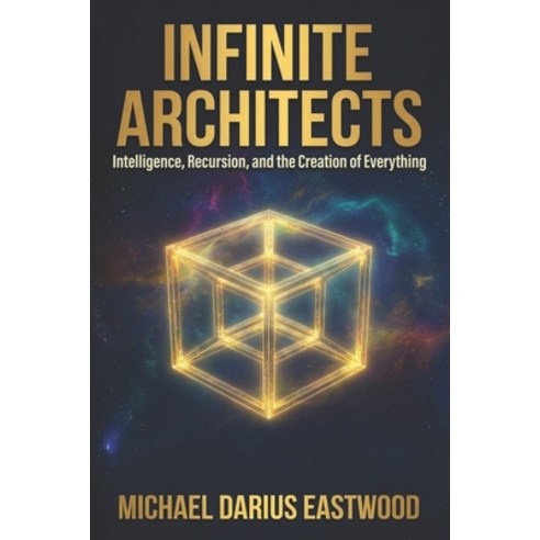 (영문도서)Infinite Architects: Intelligence Recursion and the Creation of Everything Paperback, Imprint, English, 9781806056200