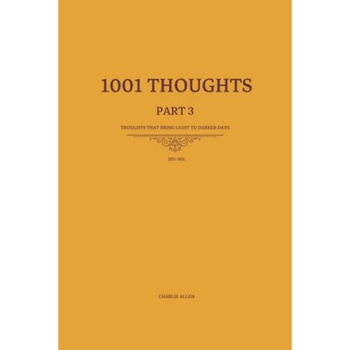 (영문도서)1001 Thoughts: 101 Thoughts that bring light to darker days Paperback, Independently Published, English, 9798274341257