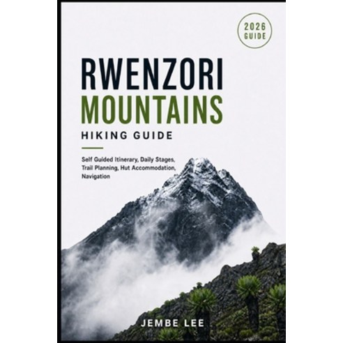 (영문도서)Rwenzori Mountains Hiking Guide: Self Guided Itinerary Daily Stages Trail Plan... Paperback, Independently Published, English, 9798180868800