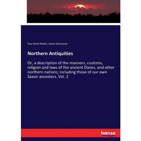 (영문도서)Northern Antiquities: Or a description of the manners customs religion and la... Paperback, Hansebooks, English, 9783337183301