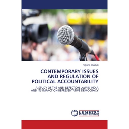 (영문도서)Contemporary Issues and Regulation of Political Accountability Paperback, LAP Lambert Academic Publis..., English, 9786209987816
