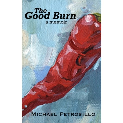 (영문도서)The Good Burn: a memoir Paperback, Independently Published, English, 9798257867798