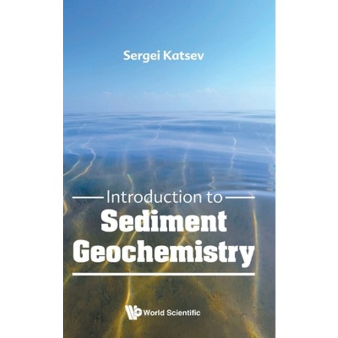 (영문도서)Introduction to Sediment Geochemistry Hardcover, World Scientific Publishing..., English, 9789819821266