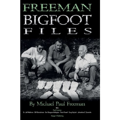 (영문도서)Freeman Bigfoot Files Hardcover, Hangar 1 Publishing, English, 9781955471657