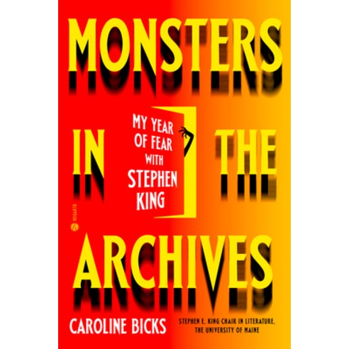 (영문도서)Monsters in the Archives: My Year of Fear with Stephen King Hardcover, Hogarth Press, English, 9780593736722