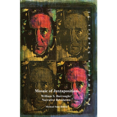 (영문도서)Mosaic of Juxtaposition: William S. Burroughs' Narrative Revolution Paperback, Brill, English, 9789042038486