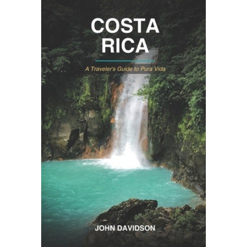 (영문도서)Costa Rica: A Traveler's Guide to Pura Vida Paperback, Independently Published, English, 9798198211841