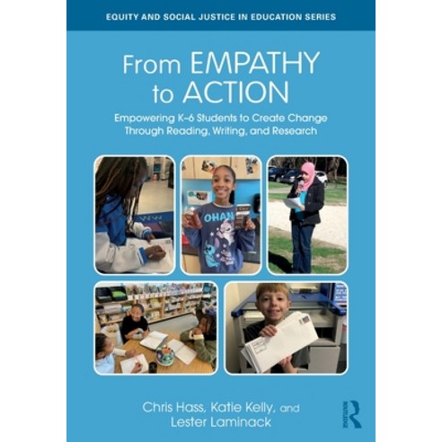 (영문도서)From Empathy to Action: Empowering K-6 Students to Create Change Through Reading... Paperback, Routledge, English, 9781032745893