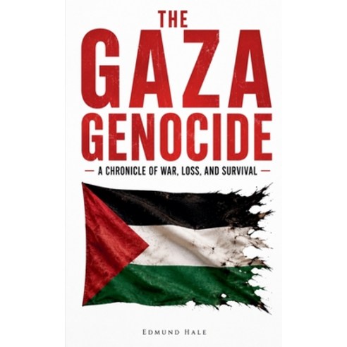 (영문도서)The Gaza Genocide Paperback, Edmund Hale, English, 9798235607453