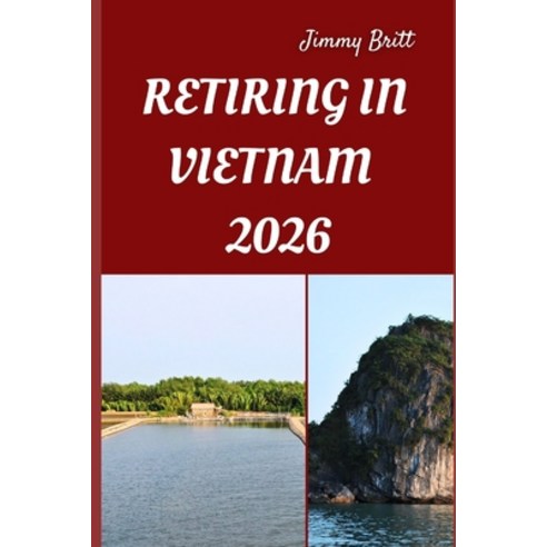 (영문도서)Retiring in Vietnam 2026: Your Practical Guide to Affordable Living Relaxed Lif... Paperback, Independently Published, English, 9798275304749