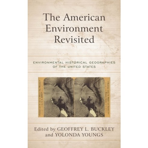 (영문도서)The American Environment Revisited: Environmental Historical Geographies of the... Paperback, Rowman & Littlefield Publis..., English, 9781538141373